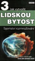 Jak vytvořit LIDSKOU BYTOST dvd 3 Tajemství rozmnožování